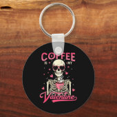 Coffee Is My Valentine Skeleton Valentine Funny Co キーホルダー (正面)