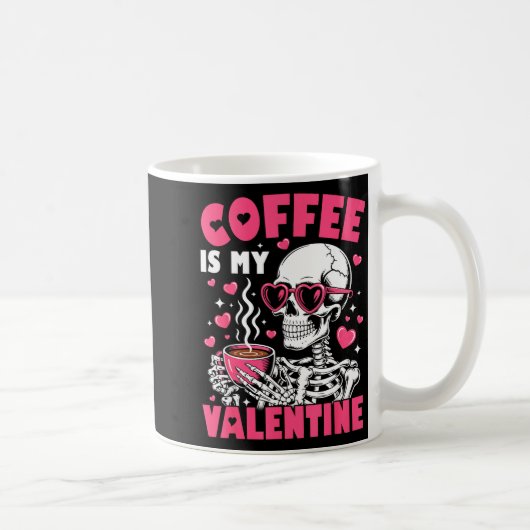 Coffee Is My Valentine Skeleton Valentine Funny Co コーヒーマグカップ (右)