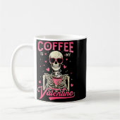 Coffee Is My Valentine Skeleton Valentine Funny Co コーヒーマグカップ (左)