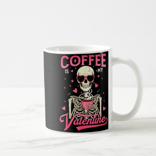 Coffee Is My Valentine Skeleton Valentine Funny Co コーヒーマグカップ (右)