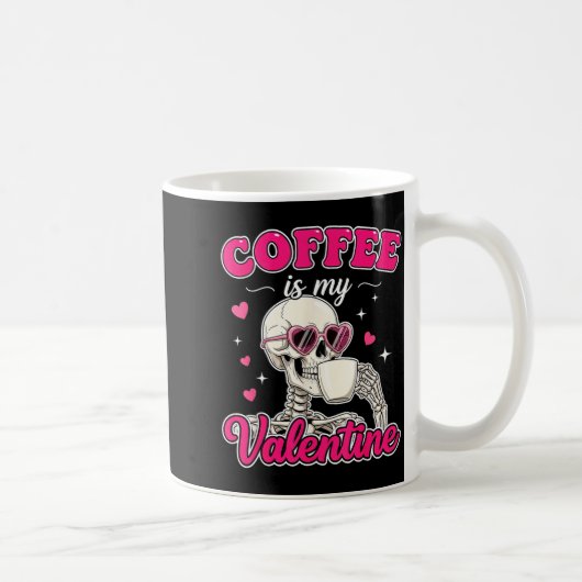 Coffee Is My Valentine Skeleton Valentine Funny Co コーヒーマグカップ (右)