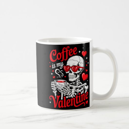 Coffee Is My Valentine Skeleton Valentine Funny Co コーヒーマグカップ (右)