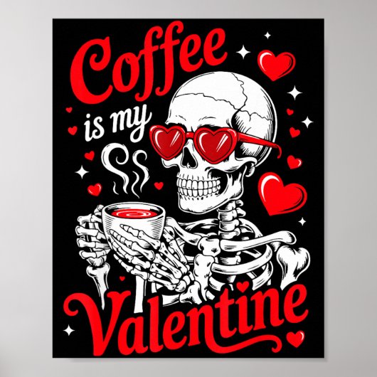 Coffee Is My Valentine Skeleton Valentine Funny Co ポスター (正面)