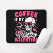 Coffee Is My Valentine Skeleton Valentine Funny Co マウスパッド (マウス)