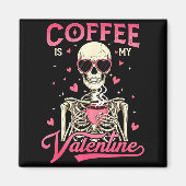 Coffee Is My Valentine Skeleton Valentine Funny Co マグネット (正面)