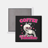 Coffee Is My Valentine Skeleton Valentine Funny Co マグネット (正面/裏面)
