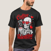 Coffee Is My Valentine Skeleton Valentine Funny Co Tシャツ (正面)