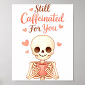 Coffee Is My Valentine Skeleton Valentines Day Cof ポスター (正面)