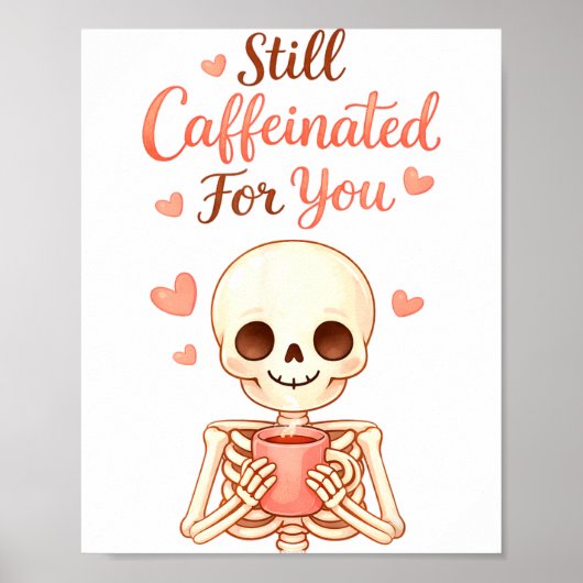 Coffee Is My Valentine Skeleton Valentines Day Cof ポスター (正面)