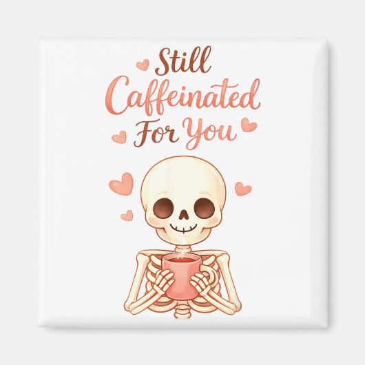 Coffee Is My Valentine Skeleton Valentines Day Cof マグネット (正面)