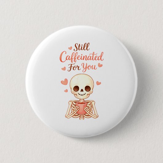 Coffee Is My Valentine Skeleton Valentines Day Cof 缶バッジ (正面)