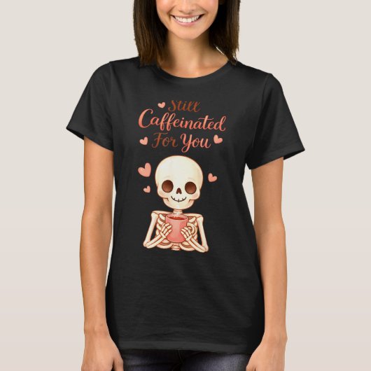 Coffee Is My Valentine Skeleton Valentines Day Cof Tシャツ (正面)