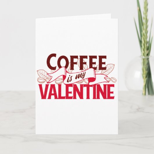 Coffee Is My Valentine Valentine S Day T Shirt  カード (正面)