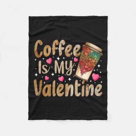 Coffee Is My Valentine Valentines Day Coffee フリースブランケット (正面)