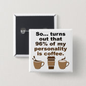 Coffee Is Personalityボタおもしろいンバッジピン 缶バッジ (正面&裏面)