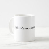 Coffee It's Not a Drink, It's a Moment Minimalist コーヒーマグカップ (正面左)