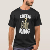 Coffee King Caffeine  Women Coffee Skeleton  1 Tシャツ (正面)
