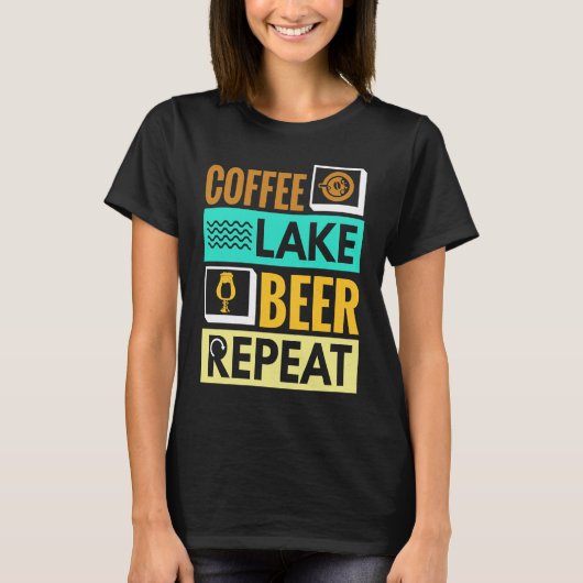 Coffee Lake Beer Repeat! Funny camping Tシャツ (正面)