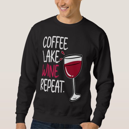 Coffee Lake Wine Drinking Drinker Sayings Graphic スウェットシャツ (正面)