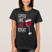 Coffee Lake Wine Drinking  Drinker Sayings Graphic Tシャツ (正面)