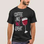 Coffee Lake Wine Drinking Drinker Sayings Graphic Tシャツ (正面)