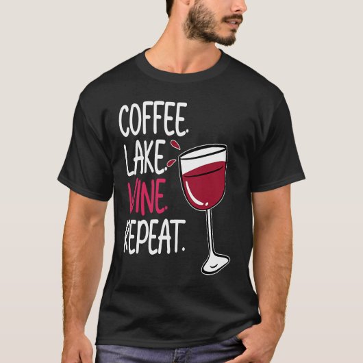 Coffee Lake Wine Drinking Drinker Sayings Graphic Tシャツ (正面)