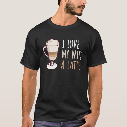 Coffee Latte Macchiato Wife Wife Husband Man Tシャツ (正面)