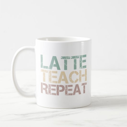Coffee Latte Teach Repeat Funny Teachers Quote コーヒーマグカップ (左)