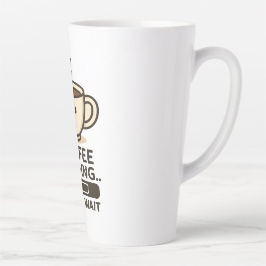 Coffee Loading Please Wait- Funny Morning Caffeine カフェラテマグ (右)