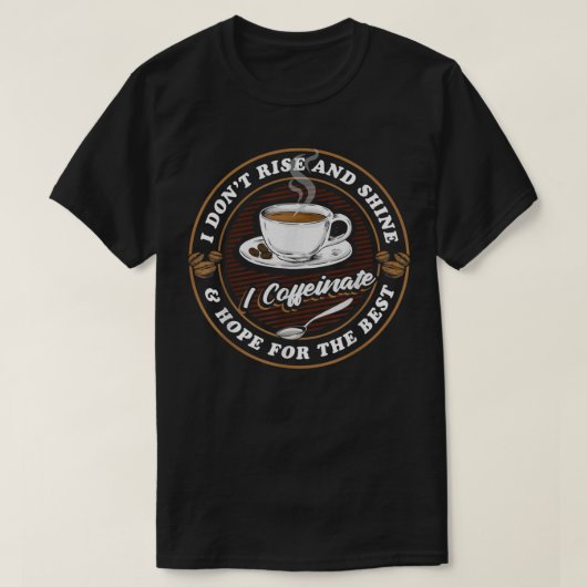 Coffee Lover Drinker - Caffeine Morning Espresso C Tシャツ (デザイン正面)