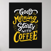 Coffee Lover Good Morning Starts With Coffee ポスター (正面)