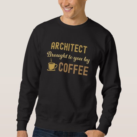 Coffee Loving Architect Busy Exhausted Cute スウェットシャツ (正面)