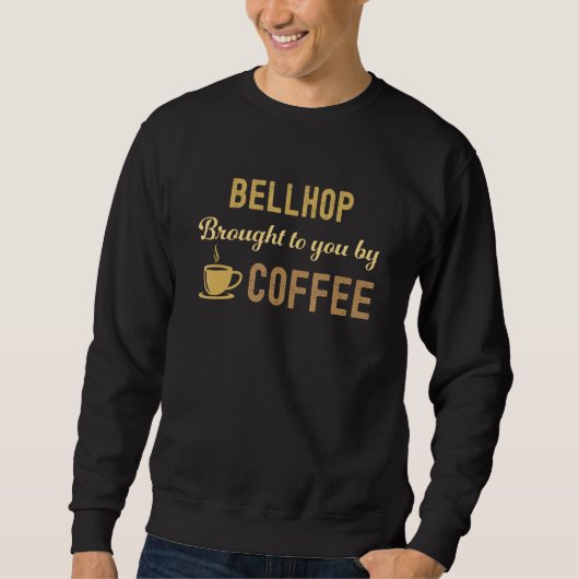 Coffee Loving Bellhop Busy Exhausted  Cute スウェットシャツ (正面)