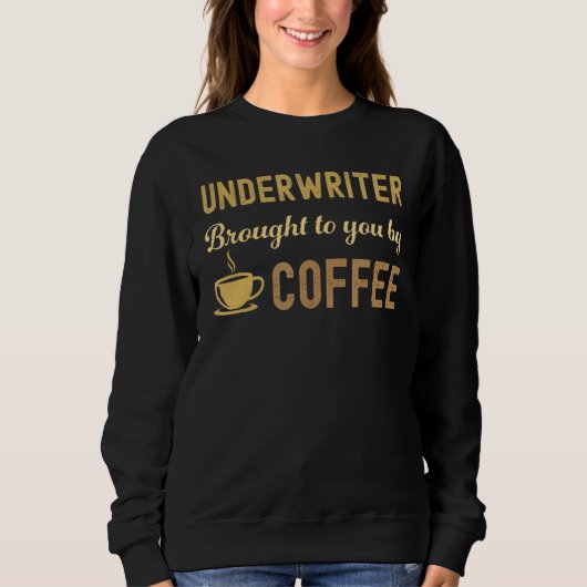 Coffee Loving Underwriter Busy Exhausted  Cute スウェットシャツ (正面)
