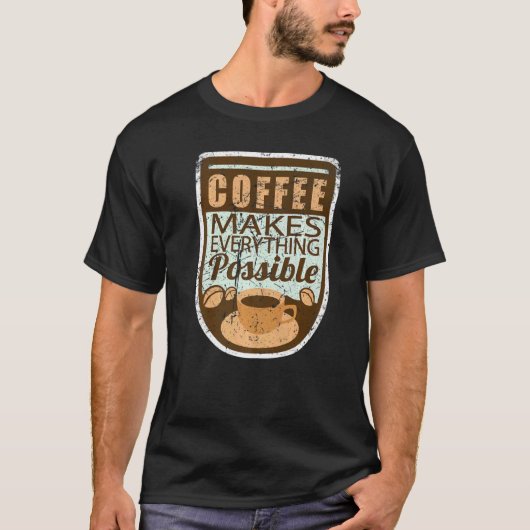 Coffee Makes Everything Possible Retro Tシャツ (正面)
