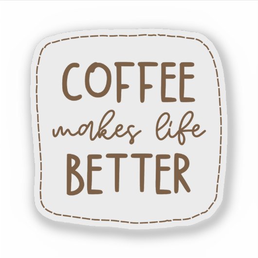 Coffee Makes Life Better シール (正面)
