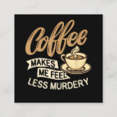 Coffee Makes Me Feel Less Murdery ロイヤリティカード (正面)