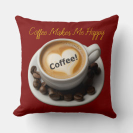 Coffee Makes Me Happy Throw Pillow  クッション