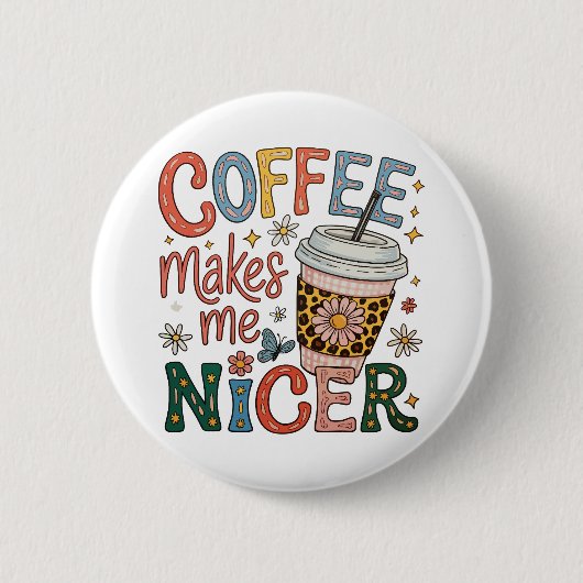 Coffee Makes Me Nicer Sassy Iced Coffee Funny 缶バッジ (正面)