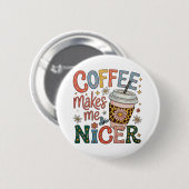Coffee Makes Me Nicer Sassy Iced Coffee Funny 缶バッジ (正面&裏面)
