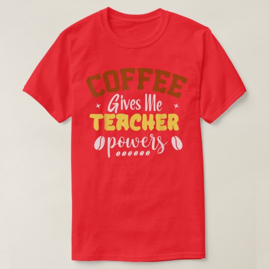Coffee Me与え先生力が豆を見つ最高のける Tシャツ (デザイン正面)