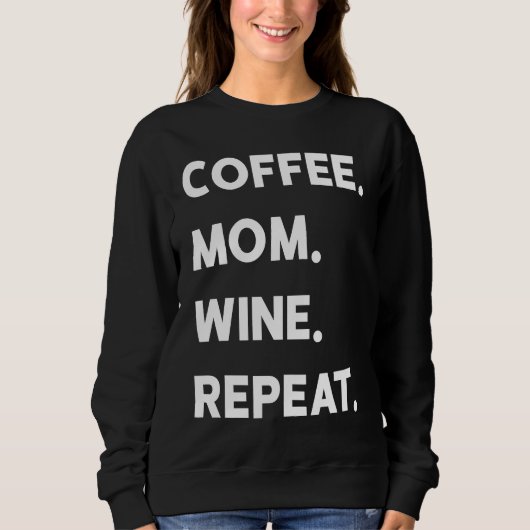 Coffee Mom Wine Repeat スウェットシャツ (正面)