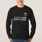 Coffee Monday loading  Coffee drinking on lazy Mon Tシャツ (正面)