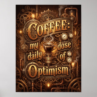 coffee my daily dose of optimism ポスター