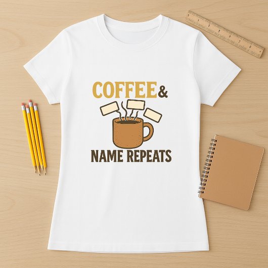 Coffee & Name Repeat先生; 教え &  Repeat Tシャツ