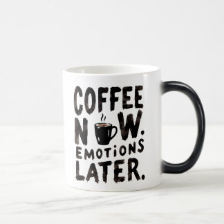 Coffee Now Emotions Later coffee mug モーフィングマグカップ