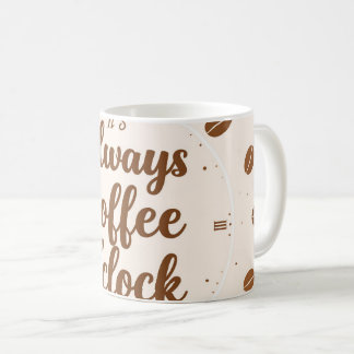 Coffee O'Clock Mug - Funny Coffee Lover Time Gift コーヒーマグカップ