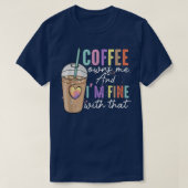 Coffee Owns Me And Im Fine With That Funny Coffee  Tシャツ (デザイン正面)