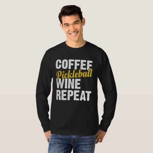 Coffee Pickleball Wine Repeat Coffee and Wine Tシャツ (正面フル)