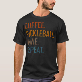 Coffee Pickleball Wine Repeat Funny Pickleball Cof Tシャツ
